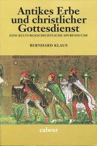 Klaus, Antikes Erbe und christlicher Gottesdienst. (Umschlag)