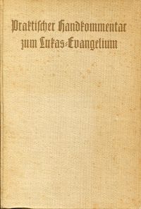 Rienecker, Praktischer Handkommentar zum Lukas-Evangelium unter Zugrundelegung d (Umschlag)
