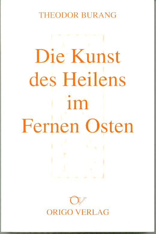 Burang, Die Kunst des Heilens im Fernen Osten. (Einband)
