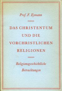 Eymann, Das Christentum und die vorchristlichen Religionen. (Umschlag)