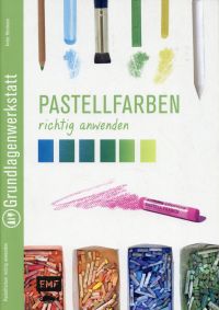 Pastellfarben richtig anwenden. (Umschlag)