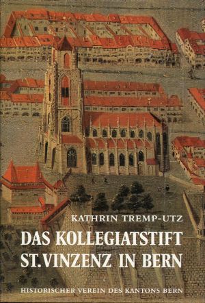 Tremp-Utz, Das Kollegiatstift St. Vinzenz in Bern. (Einband)