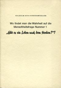 Roesermueller, Wo findet man die Wahrheit auf die Menschheitsfrage Nummer 1: "Gi (Umschlag)