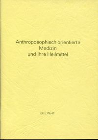 Wolff, Anthroposophisch orientierte Medizin und ihre Heilmittel. (Umschlag)