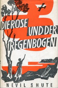Shute, Die Rose und der Regenbogen. (Umschlag)