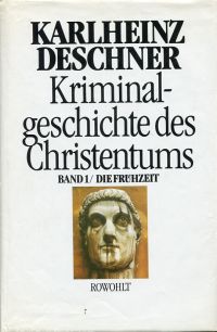 Deschner, Kriminalgeschichte des Christentums, Band 1: Die Frühzeit. (Umschlag)