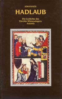 Hadloub, Johannes Hadlaub, die Gedichte des Zürcher Minnesängers. (Umschlag)