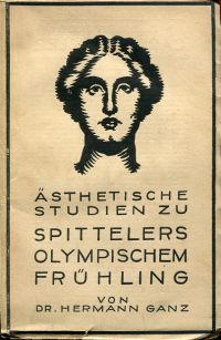 Ganz, Ästhetische Studien zu Carl Spittelers Olympischem Frühling. (Umschlag)