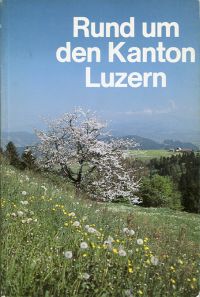 Rund um den Kanton Luzern. (Umschlag)