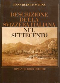 Schinz, Descrizione della Svizzera italiana nel Settecento. (Umschlag)