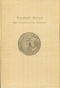 Schwyzer, Rudolf Brun, der regierende Bürger. (Umschlag)
