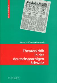 Hoffmann-Allenspach, Theaterkritik in der deutschsprachigen Schweiz seit 1945. (Umschlag)