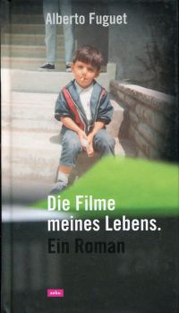 Fuguet, Die Filme meines Lebens. (Umschlag)