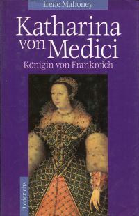 Mahoney, Katharina von Medici. (Umschlag)