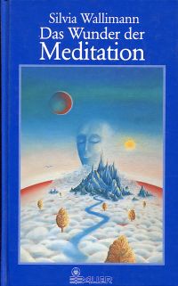 Wallimann, Das Wunder der Meditation. (Umschlag)