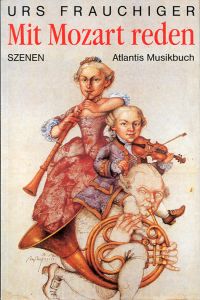 Frauchiger, Mit Mozart reden. (Umschlag)