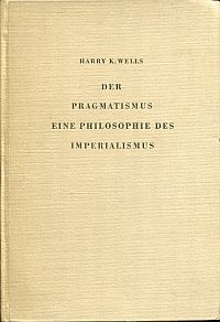 Wells, Der Pragmatismus, eine Philosophie des Imperialismus. (Umschlag)