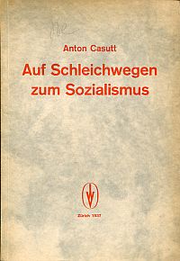 Casutt, Auf Schleichwegen zum Sozialismus. (Umschlag)