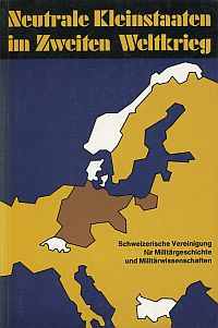 Neutrale Kleinstaaten im Zweiten Weltkrieg. Versuch einer vergleichenden Beurtei (Umschlag)