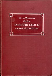 Wissmann, Meine zweite Durchquerung Äquatorial-Afrikas vom Congo zum Zambesi wäh (Umschlag)