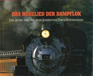 Das Hohelied der Dampflok. (Umschlag)