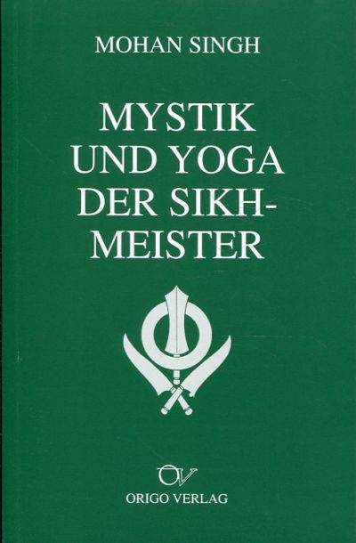Singh, Mystik und Yoga der Sikh-Meister. (Einband)