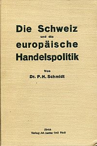 Schmidt, Die Schweiz und die europäische Handelspolitik. (Umschlag)