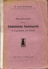 Reichesberg, Betrachtungen über die Schweizerische Handelspolitik in Vergangenhe (Umschlag)