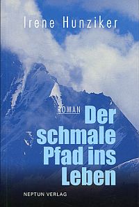 Hunziker, Der schmale Pfad ins Leben. (Umschlag)