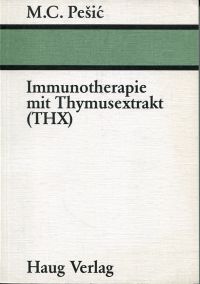 Pesic, Immunotherapie mit Thymusextrakt (THX). (Umschlag)