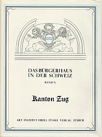 Das Bürgerhaus in der Schweiz, Band 10: Das Bürgerhaus des Kantons Zug. La maiso (Umschlag)