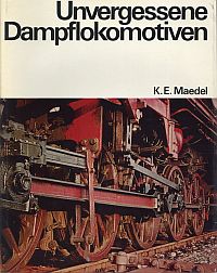 Maedel, Unvergessene Dampflokomotiven. (Umschlag)