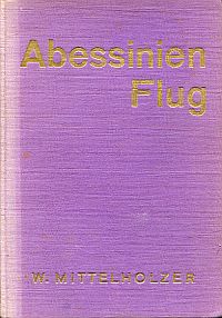 Mittelholzer, Abessinien-Flug. (Umschlag)