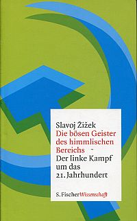 Žižek, Die bösen Geister des himmlischen Bereichs. (Umschlag)