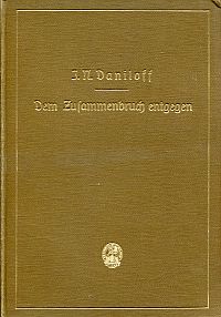 Daniloff, Dem Zusammenbruch entgegen. (Umschlag)