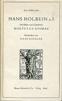 Koegler, Hans Holbein d.J., die Bilder zum Gebetbuch "Hortulus animae". (Umschlag)