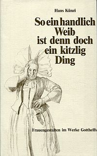 Künzi, "So ein handlich Weib ist denn doch ein kitzlig Ding". (Umschlag)