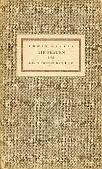 Wieser, Die Frauen um Gottfried Keller. (Umschlag)