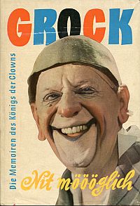 Grock (d. i. Adrian Wettach): Nit m-ö-ö-ö-glich. (Umschlag)