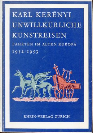Kerényi, Unwillkürliche Kunstreisen. (Einband)