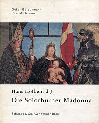 Bätschmann, Hans Holbein d.J., Die Solothurner Madonna. (Umschlag)