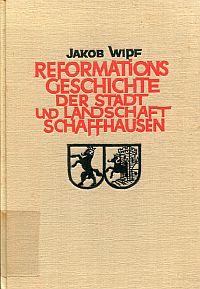 Wipf, Reformationsgeschichte der Stadt und Landschaft Schaffhausen. (Umschlag)