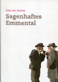 Gunten, Sagenhaftes Emmental. (Umschlag)
