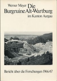 Meyer, Die Burgruine Alt-Wartburg im Kanton Aargau. (Umschlag)