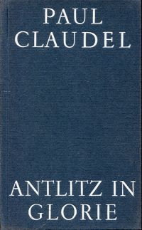 Claudel, Antlitz in Glorie und vermischte Gedichte. (Umschlag)