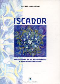 Gorter, Iscador - Mistelpräparate aus der anthroposophisch erweiterten Krebsbeha (Umschlag)