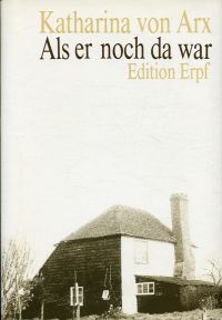 Arx, Als er noch da war. (Umschlag)