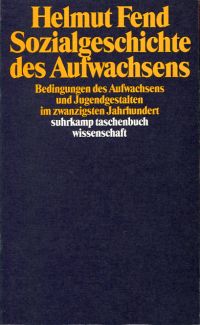 Fend, Sozialgeschichte des Aufwachsens. (Umschlag)