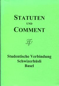 Statuten und Comment. Studentische Verbindung Schwizerhüsli Basel. (Umschlag)