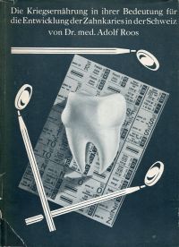 Roos, Die Kriegsernährung in ihrer Bedeutung für die Entwicklung der Zahnkaries (Umschlag)